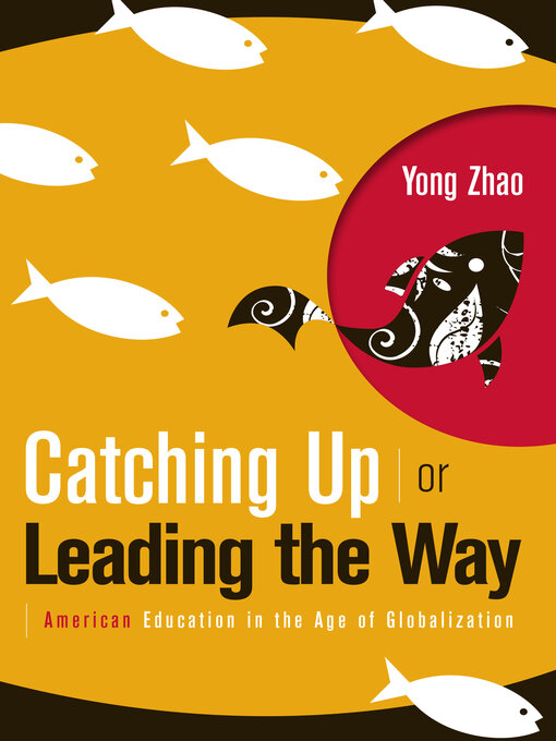 Title details for Catching Up or Leading the Way by Yong Zhao - Available